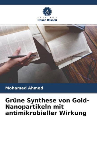 Grüne Synthese von Gold-Nanopartikeln mit antimikrobieller Wirkung