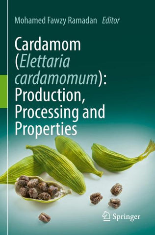 Cardamom (Elettaria cardamomum): Production, Processing and Properties