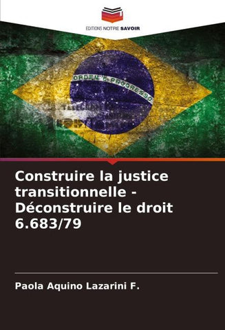 Construire la justice transitionnelle - Déconstruire le droit 6.683/79