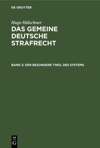 Hugo Hälschner: Das gemeine deutsche Strafrecht / Der besondere Theil des Systems