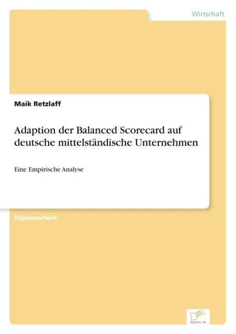 Adaption der Balanced Scorecard auf deutsche mittelständische Unternehmen