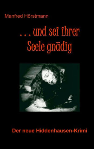 ... und sei ihrer Seele gnädig