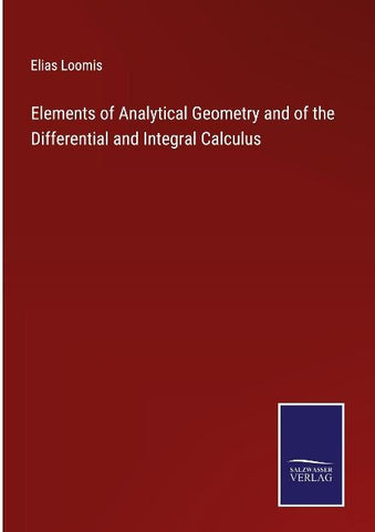 Elements of Analytical Geometry and of the Differential and Integral Calculus