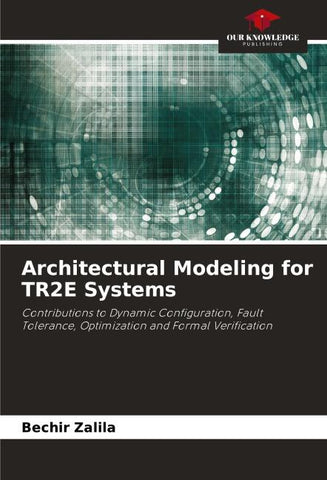 Architectural Modeling for TR2E Systems