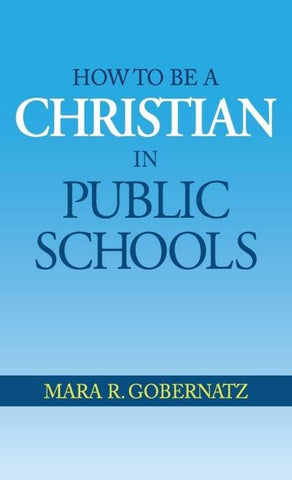 How to be a Christian in Public Schools