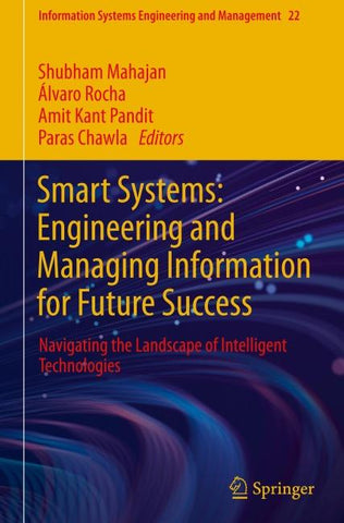 Smart Systems: Engineering and Managing Information for Future Success