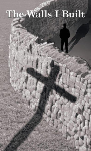 The Walls I Built