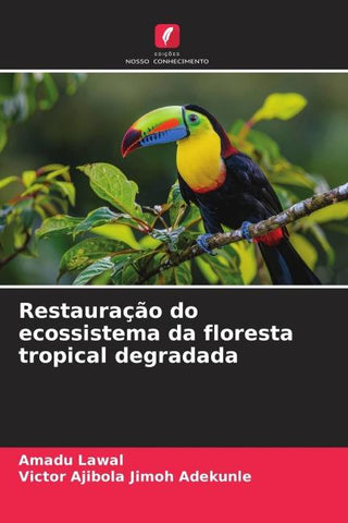 Restauração do ecossistema da floresta tropical degradada