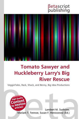 Tomato Sawyer and Huckleberry Larry's Big River Rescue