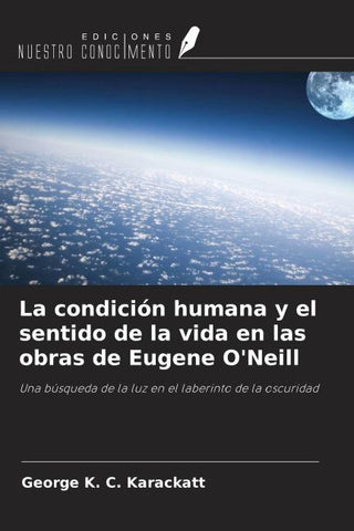 La condición humana y el sentido de la vida en las obras de Eugene O'Neill