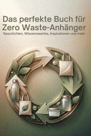 Das perfekte Buch für Zero Waste-Anhänger