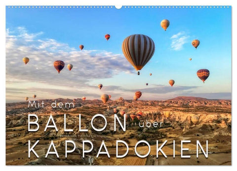 Mit dem Ballon über Kappadokien (Wandkalender 2026 DIN A2 quer), CALVENDO Monatskalender