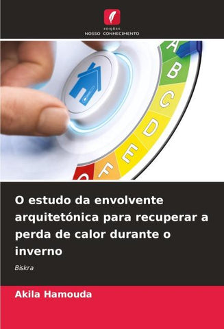 O estudo da envolvente arquitetónica para recuperar a perda de calor durante o inverno