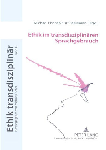 Ethik im transdisziplinären Sprachgebrauch