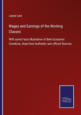 Wages and Earnings of the Working Classes