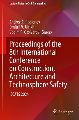 Proceedings of the 8th International Conference on Construction, Architecture and Technosphere Safety