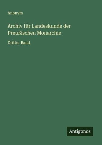 Archiv für Landeskunde der Preußischen Monarchie