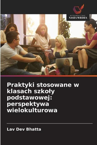 Praktyki stosowane w klasach szko¿y podstawowej: perspektywa wielokulturowa
