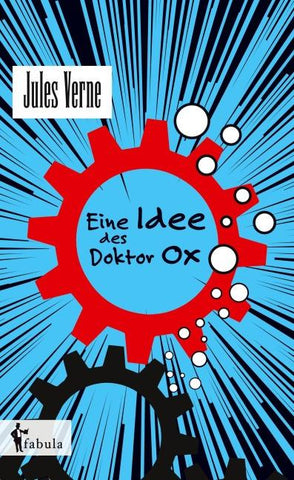 Eine Idee des Doctor Ox