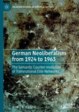 German Neoliberalism from 1924 to 1963