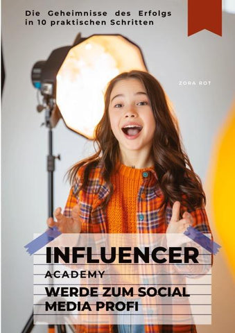 Influencer Academy: Werde zum Social Media Profi