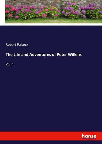 The Life and Adventures of Peter Wilkins