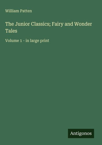 The Junior Classics; Fairy and Wonder Tales