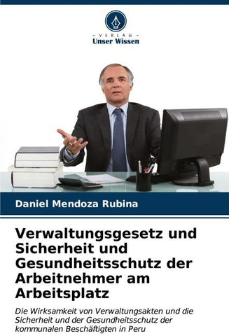 Verwaltungsgesetz und Sicherheit und Gesundheitsschutz der Arbeitnehmer am Arbeitsplatz