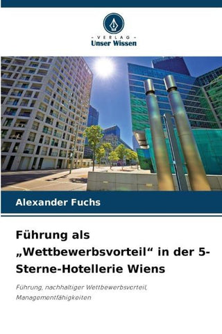 Führung als "Wettbewerbsvorteil" in der 5-Sterne-Hotellerie Wiens