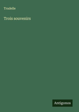 Trois souvenirs