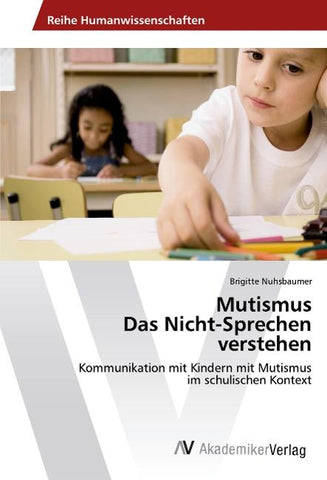 Mutismus Das Nicht-Sprechen verstehen