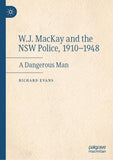 W.J. MacKay and the NSW Police, 1910–1948