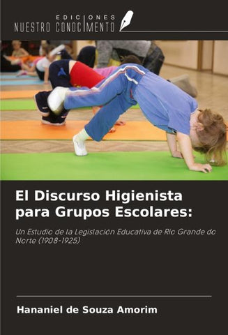 El Discurso Higienista para Grupos Escolares: