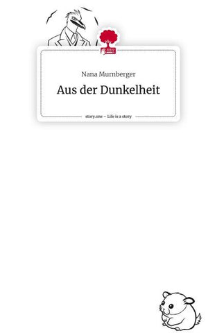 Aus der Dunkelheit. Life is a Story - story.one