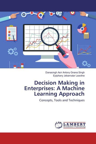 Decision Making in Enterprises: A Machine Learning Approach