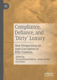 Compliance, Defiance, and ‘Dirty’ Luxury
