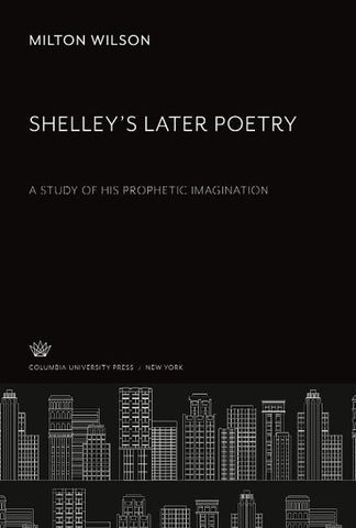 Shelley'S Later Poetry