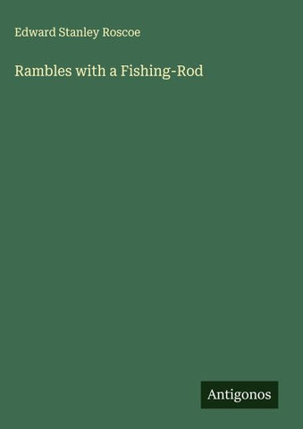 Rambles with a Fishing-Rod