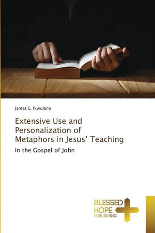 Extensive Use and Personalization of Metaphors in Jesus' Teaching