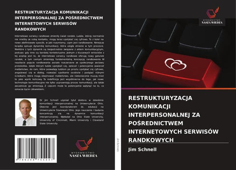 RESTRUKTURYZACJA KOMUNIKACJI INTERPERSONALNEJ ZA PO¿REDNICTWEM INTERNETOWYCH SERWISÓW RANDKOWYCH