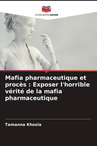 Mafia pharmaceutique et procès : Exposer l'horrible vérité de la mafia pharmaceutique
