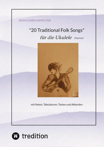 20 Traditional Folk Songs für die Ukulele (Sopran)