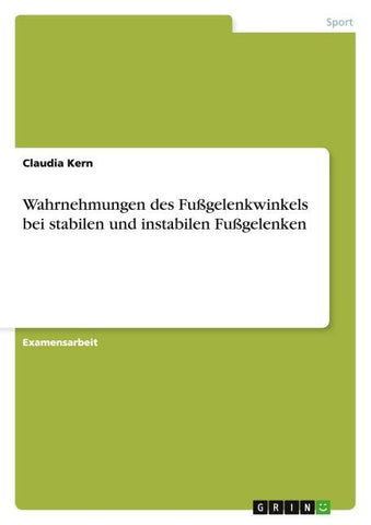 Wahrnehmungen des Fußgelenkwinkels bei stabilen und instabilen Fußgelenken