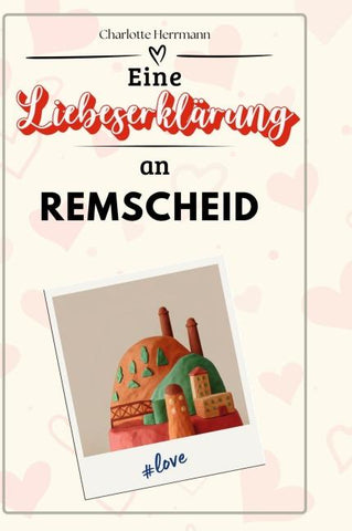 Eine Liebeserklärung an Remscheid