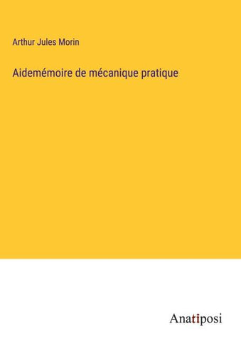 Aidemémoire de mécanique pratique