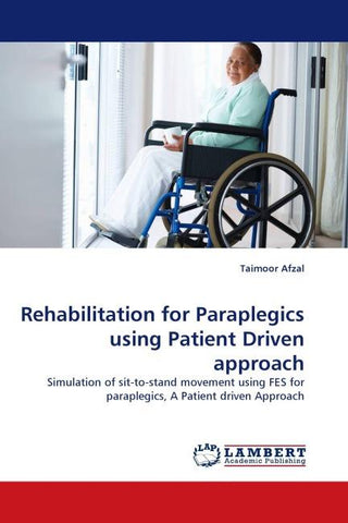 Rehabilitation for Paraplegics using Patient Driven approach