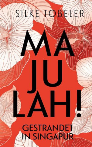 Majulah! Gestrandet in Singapur
