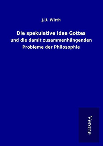 Die spekulative Idee Gottes