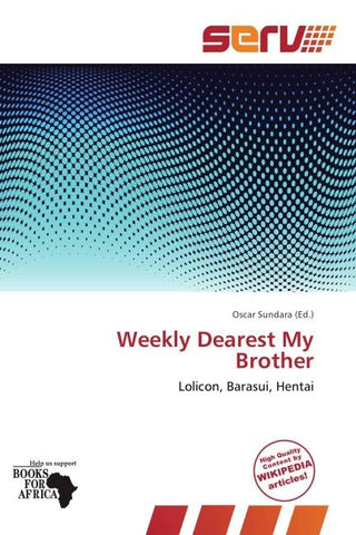 Weekly Dearest My Brother