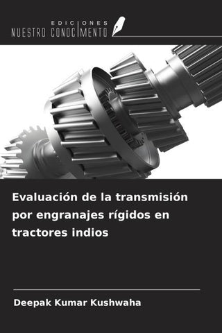 Evaluación de la transmisión por engranajes rígidos en tractores indios